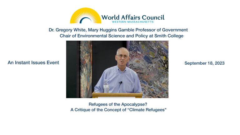 Dr. Gregory White: Refugees of the Apocalypse?: A Critique of the Concept of “Climate Refugees"